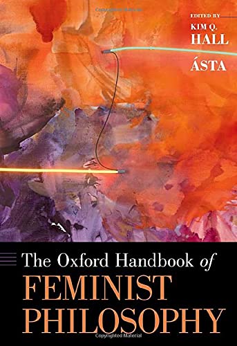 Book The Oxford Handbook of Feminist Philosophy (Oxford Handbooks) free