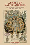 Book Annals of Native America: How the Nahuas of Colonial Mexico Kept Their History Alive free