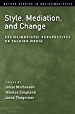 Book Style, Mediation, and Change: Sociolinguistic Perspectives on Talking Media (Oxford Studies in Sociolinguistics) free