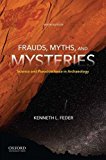 Book Frauds, Myths, and Mysteries: Science and Pseudoscience in Archaeology free