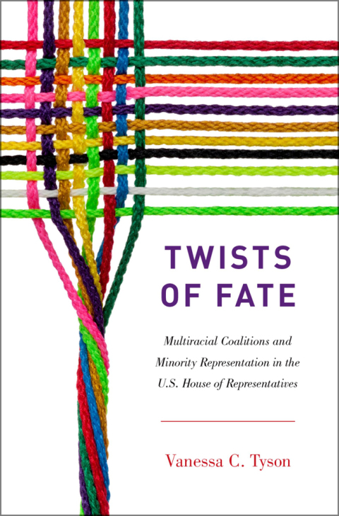 Book Twists of Fate: Multiracial Coalitions and Minority Representation in the US House of Representatives free