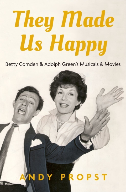 Book They Made Us Happy: Betty Comden & Adolph Green's Musicals & Movies free