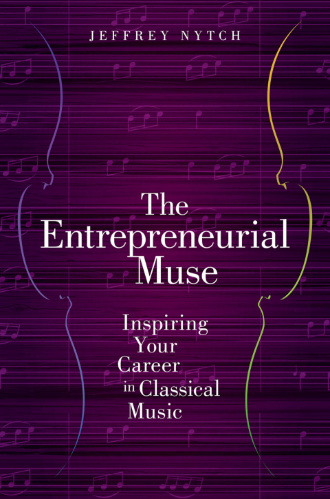 Book The Entrepreneurial Muse: Inspiring Your Career in Classical Music free