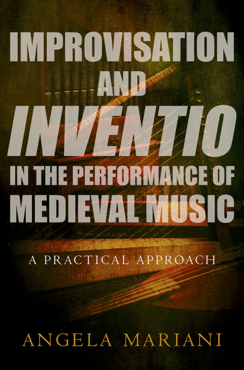 Book Improvisation and Inventio in the Performance of Medieval Music: A Practical Approach free