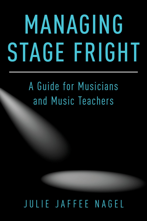 Book Managing Stage Fright: A Guide for Musicians and Music Teachers free