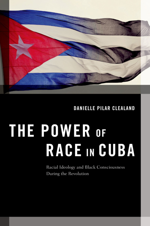 Book The Power of Race in Cuba: Racial Ideology and Black Consciousness During the Revolution (Transgressing Boundaries: Studies in Black Politics and Black Communities) free