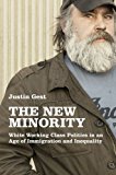 Book The New Minority: White Working Class Politics in an Age of Immigration and Inequality free