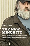Book The New Minority: White Working Class Politics in an Age of Immigration and Inequality free