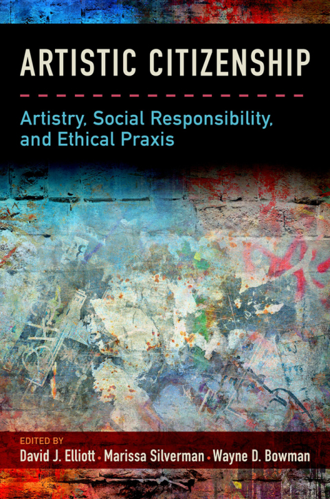 Book Artistic Citizenship: Artistry, Social Responsibility, and Ethical Praxis free