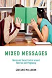 Book Mixed Messages: Norms and Social Control around Teen Sex and Pregnancy free