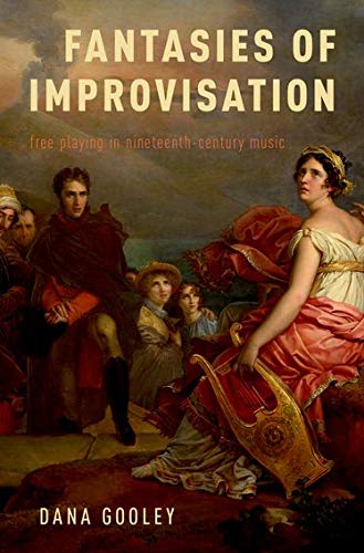 Book Fantasies of Improvisation: Free Playing in Nineteenth-Century Music free