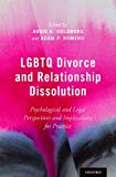 Book LGBTQ Divorce and Relationship Dissolution: Psychological and Legal Perspectives and Implications for Practice free