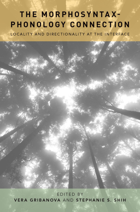 Book The Morphosyntax-Phonology Connection: Locality and Directionality at the Interface free