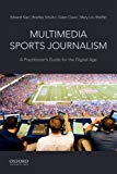 Book Multimedia Sports Journalism: A Practitioner's Guide for the Digital Age free