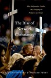 Book The Rise of Network Christianity: How Independent Leaders Are Changing the Religious Landscape (Global Pentecost Charismat Christianity) free