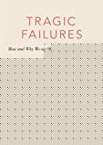 Book Tragic Failures: How and Why We are Harmed by Toxic Chemicals (The Romanell Lectures) free