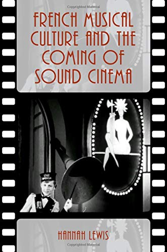 Book French Musical Culture and the Coming of Sound Cinema (Oxford Music/Media Series) free