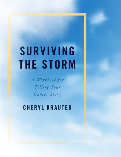 Book Surviving the Storm: A Workbook for Telling Your Cancer Story free
