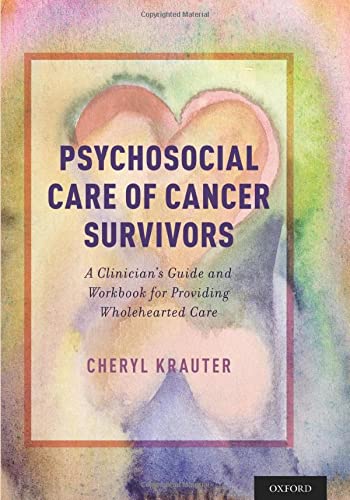 Book Psychosocial Care of Cancer Survivors: A Clinician's Guide and Workbook for Providing Wholehearted Care free