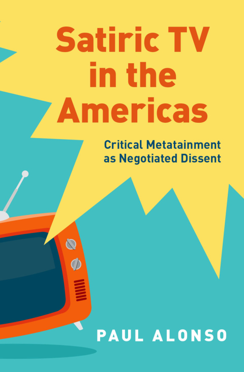 Book Satiric TV in the Americas: Critical Metatainment as Negotiated Dissent free
