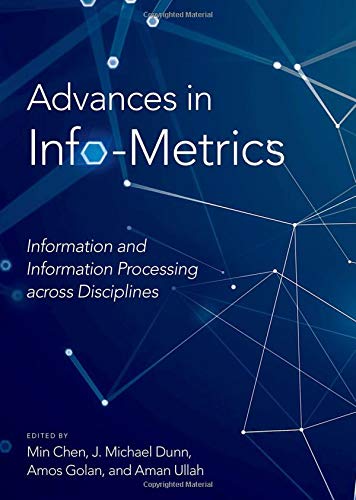 Book Advances in Info-Metrics: Information and Information Processing across Disciplines free