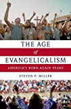 Book The Age of Evangelicalism: America's Born-Again Years free