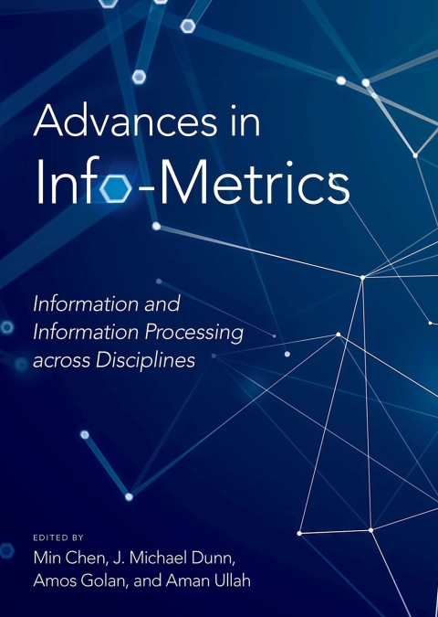 Book Advances in Info-Metrics: Information and Information Processing across Disciplines free