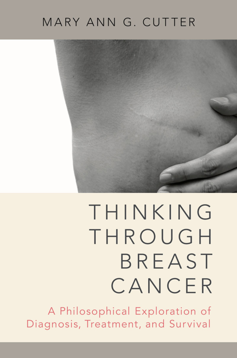Book Thinking Through Breast Cancer: A Philosophical Exploration of Diagnosis, Treatment, and Survival free