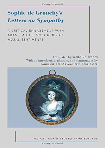 Book Sophie de Grouchy's Letters on Sympathy: A Critical Engagement with Adam Smith's The Theory of Moral Sentiments (Oxford New Histories of Philosophy) free