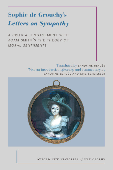 Book Sophie de Grouchy's Letters on Sympathy: A Critical Engagement with Adam Smith's The Theory of Moral Sentiments (Oxford New Histories of Philosophy) free