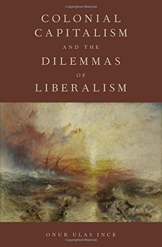 Book Colonial Capitalism and the Dilemmas of Liberalism free