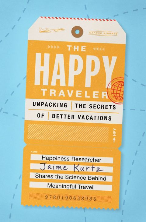 Book The Happy Traveler: Unpacking the Secrets of Better Vacations free