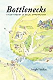 Book Bottlenecks: A New Theory of Equal Opportunity free