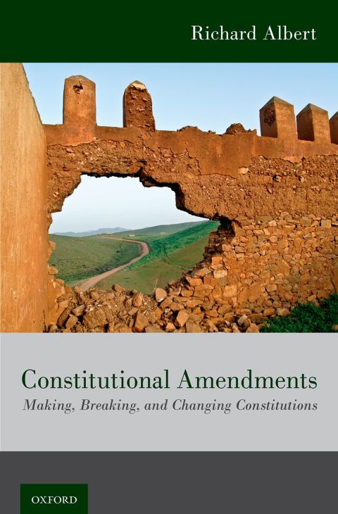 Book Constitutional Amendments: Making, Breaking, and Changing Constitutions free