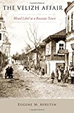 Book The Velizh Affair: Blood Libel in a Russian Town free