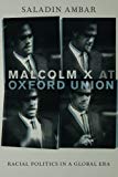 Book Malcolm X at Oxford Union: Racial Politics in a Global Era (Transgressing Boundaries: Studies in Black Politics and Black Communities) free