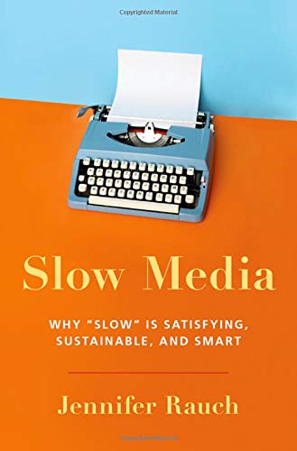 Book Slow Media: Why Slow is Satisfying, Sustainable, and Smart free