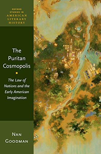 Book The Puritan Cosmopolis: The Law of Nations and the Early American Imagination (Oxford Studies in American Literary History) free