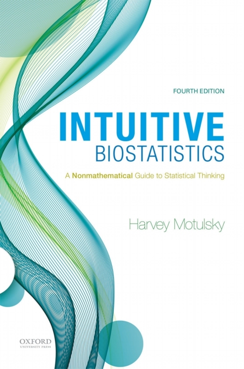 Book Intuitive Biostatistics: A Nonmathematical Guide to Statistical Thinking free