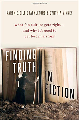 Book Finding Truth in Fiction: What Fan Culture Gets Right--and Why it's Good to Get Lost in a Story free