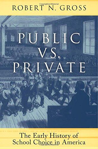 Book Public vs. Private: The Early History of School Choice in America free