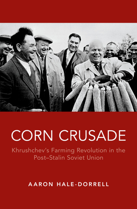Book Corn Crusade: Khrushchev's Farming Revolution in the Post-Stalin Soviet Union free