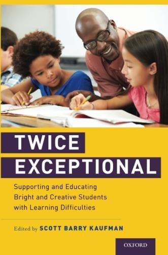 Book Twice Exceptional: Supporting and Educating Bright and Creative Students with Learning Difficulties free