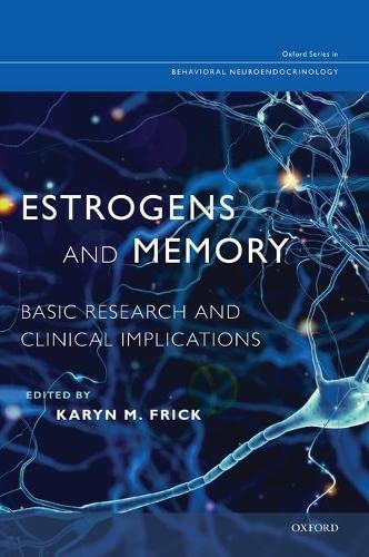 Book Estrogens and Memory: Basic Research and Clinical Implications (Oxford Series in Behavioral Neuroendocrinology) free