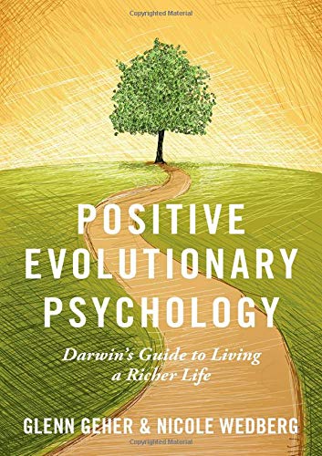 Book Positive Evolutionary Psychology: Darwin's Guide to Living a Richer Life free