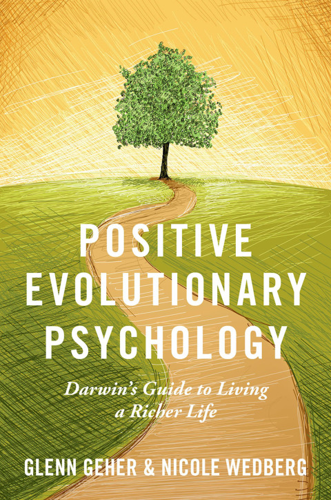 Book Positive Evolutionary Psychology: Darwin's Guide to Living a Richer Life free