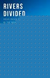 Book Rivers Divided: Indus Basin Waters in the Making of India and Pakistan free