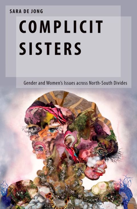 Book Complicit Sisters: Gender and Women's Issues across North-South Divides (Oxford Studies in Gender and International Relations) free
