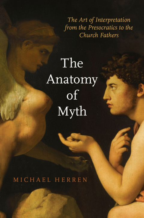 Book The Anatomy of Myth: The Art of Interpretation from the Presocratics to the Church Fathers free