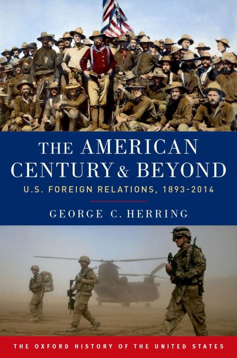Book The American Century and Beyond: U.S. Foreign Relations, 1893-2014 (Oxford History of the United States) free